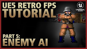 Part 5 - Enemy AI | Retro FPS in Unreal Engine 5