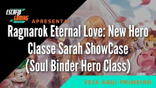 Ragnarok Eternal Love: New Hero Sarah Erin (Hero Soul Binder) ShowCase Skills