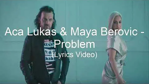 Aca Lukas & Maya Berović-Problem (OFFICIAL VIDEO)