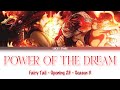 『Full Lyrics』[Kan/Rom/Eng] POWER OF THE DREAM • Fairy Tail • Opening 23 • LOL • Season 3