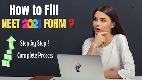 How to Fill NEET 2021 Application Form? NEET 2021 ka form kaise bhare ?Step by Step Complete Process