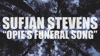 Watch Sufjan Stevens Opies Funeral Song video