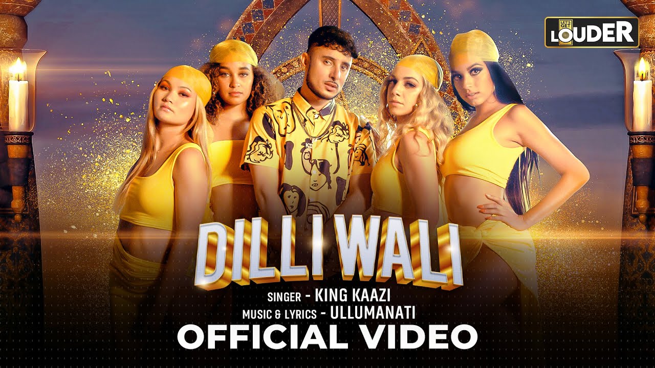 Dilli Wali   King Kaazi  Official Music Video  Ullumanati  Lets Get LOUDER
