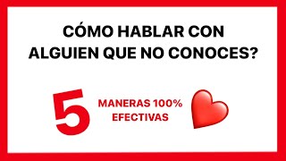 ¿Cómo HABLAR con alguien que NO CONOCES?  Abordaje 100% EFECTIVO!