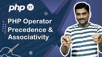 PHP Operator Precedence and Associativity - PHP Tutorial 37 🚀