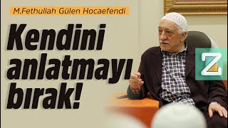 Kendini Anlatmayı Bırak! | Mizan | M. Fethullah Gülen Hocaefendi