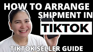 HOW TO ARRANGE SHIPMENT SA TIKTOK SHOP (Tiktok Seller)