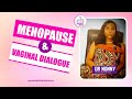 MENOPAUSE AND VAGINAL DIALOGUE