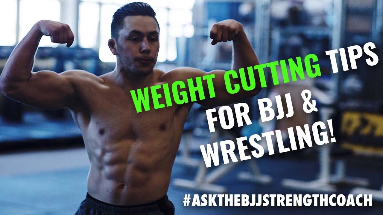 AskTheBJJStrengthCoach TIPS ON WEIGHT CUTTING FOR WRESTLING & BJJ