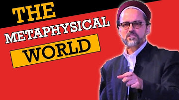 The Metaphysical World - Shaykh Hamza Yusuf
