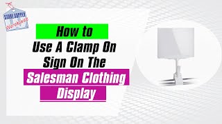 Clothing Racks - How to Use A Clamp On Sign On The Salesman Clothing Display