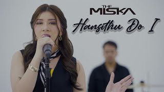 The Miska - Hansithu Do I