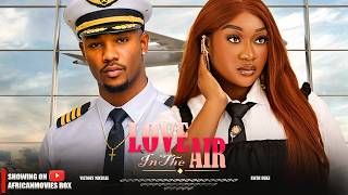 Love In The Air  Victory Michael Faith Duke Romantic 2026 Nigerian Latest  Movie