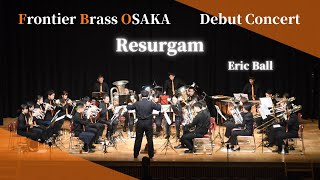 Resurgam (Eric Ball) / Frontier Brass OSAKA