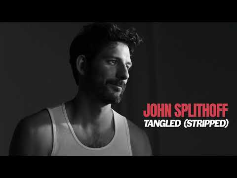 John Splithoff - Tangled (Stripped)