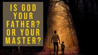 God as Your Father, or Your Master? (Galatians 4:1-20) Scripture Verse By Verse 4 Galatians 4 1 20