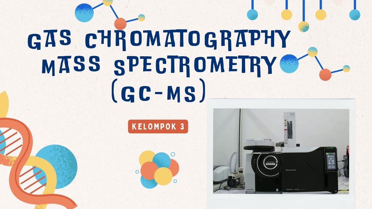 KELOMPOK 3_GAS CHROMATOGRAPHY MASS SPECTROMETRY (GC-MS) - YouTube