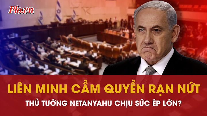 Đảng tôn giáo rời liên minh, chính quyền ông Netanyahu đứng trước nguy cơ sụp đổ? | PLO