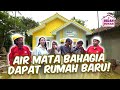 AIR MATA BAHAGIA DAPAT RUMAH BARU🥲 | KILAU EPS 386 (4/4)