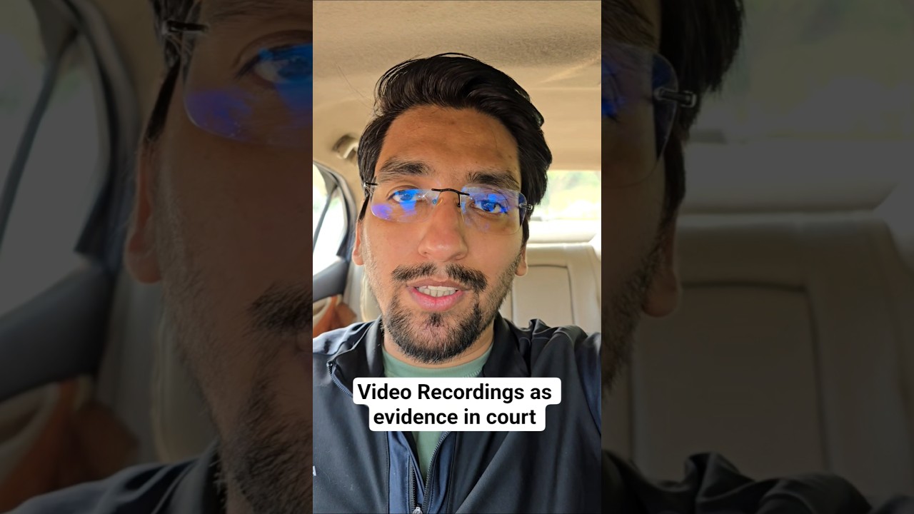 Video Recordings as evidence in court  ? 