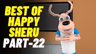 Best Of Happy Sheru || Part-22 || Funny Cartoon Animation || MH ONE