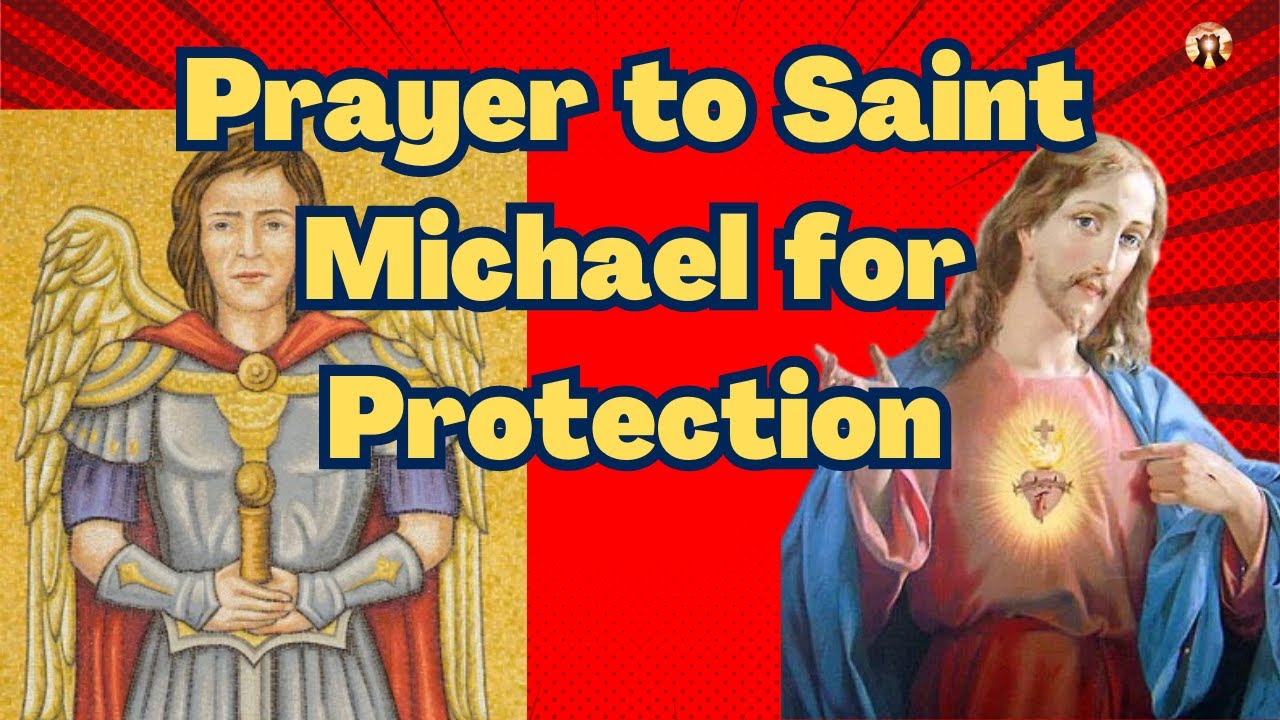 Saint Michael the Archangel Prayer for Protection - YouTube