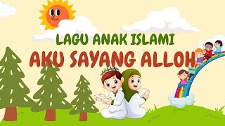 Aku Sayang Alloh-Lagu Anak Islami