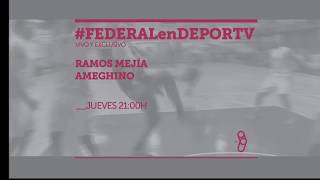 #FEDERALenDEPORTV: Ramos Mejía vs. Ameghino Federal