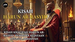 Kisah Khalifah Harun Ar-Rasyid, Pembawa Kejayaan Dinasti Abbasiyah