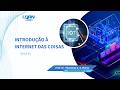 Aula 03 Introdução à Internet Das Coisas Aula 03 Introdução à Internet Das Coisas