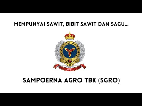 Sampoerna Agro Tbk saham (SGRO) perkebunannya luas dan ada sagu...