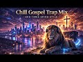 Built to Praise &amp; Worship | Chill Trap Gospel Rap Worship Compilation