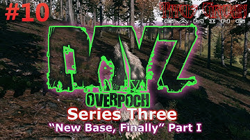 S03E10 - DayZ Overpoch: "New Base, Finally!" Part I