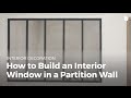How to Build an Interior Window in a Partition Wall | DIY Projects How to Build an Interior Window in a Partition Wall | DIY Projects