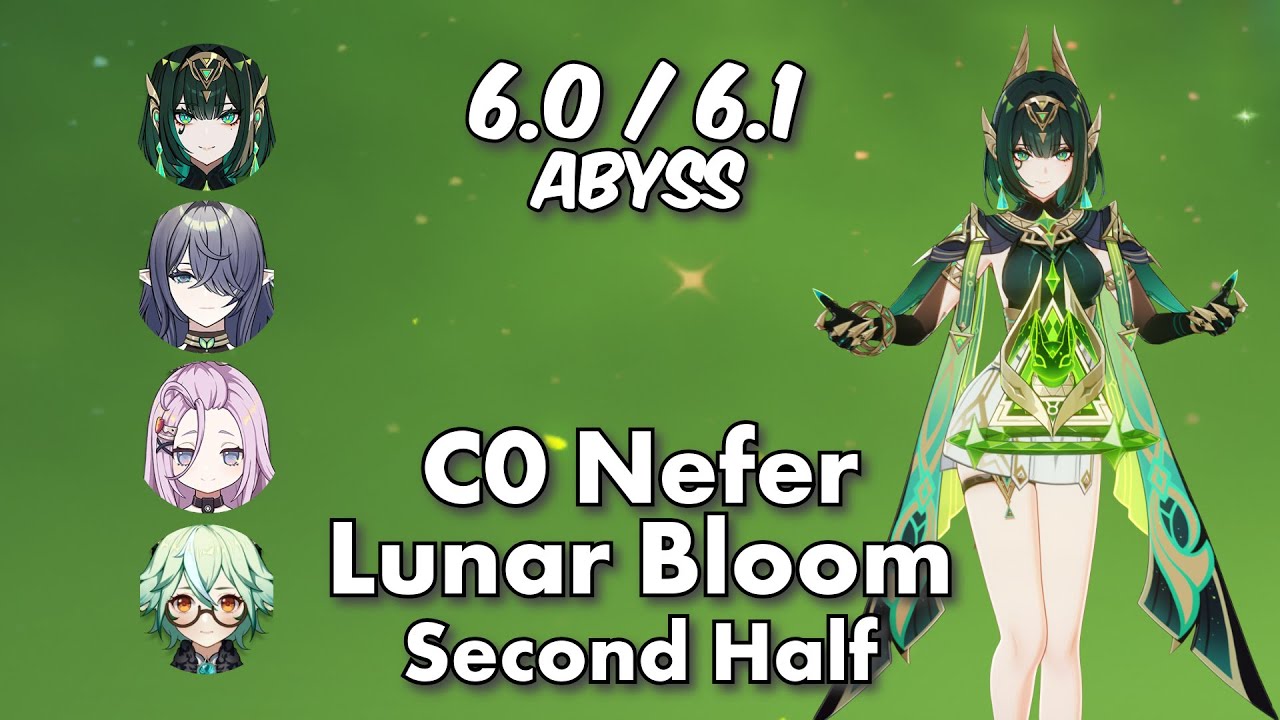Nefer Bloom C0 Nefer Lunar Bloom | Second Half Showcase | 6.0 / 6.1 Spiral Abyss ...