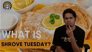 Shrove Tuesday: Understanding Fat Tuesday & Preparing For Lent | Mardi Gras 2024