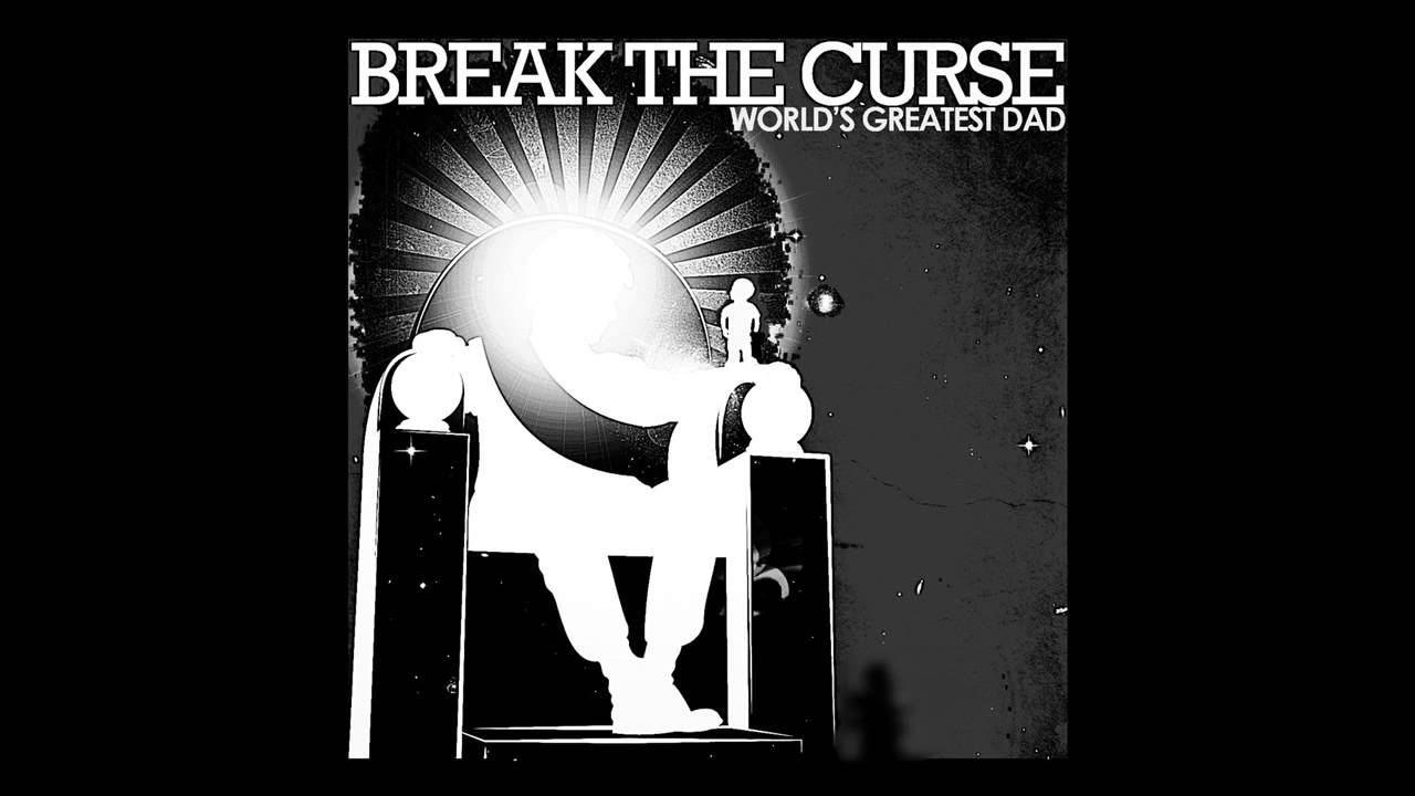 World's Greatest dad Постер. Break the Curse. Greatest dad lyrics