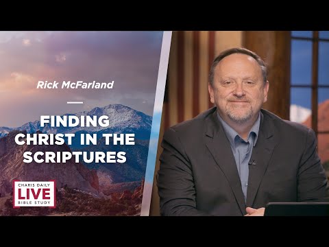 Finding Christ in the Scriptures - Rick McFarland - CDLBS for September 21, 2023