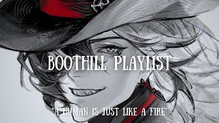 “𝘼 𝙝𝙪𝙢𝙖𝙣 𝙞𝙨 𝙟𝙪𝙨𝙩 𝙡𝙞𝙠𝙚 𝙖 𝙛𝙞𝙧𝙚”| Boothill playlist