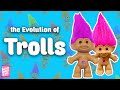 The evolution of troll dolls