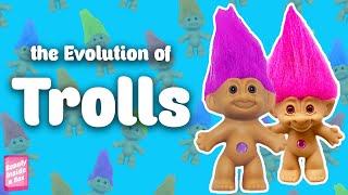 The Evolution of TROLL Dolls!