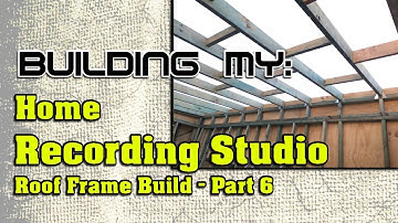 Building My Home Recording Studio - Part 6 | Roof Frame Build
