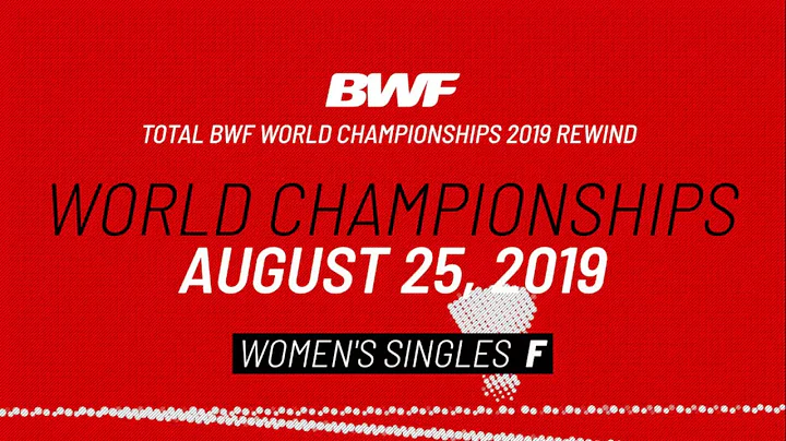 BWF Total Recall | Rewind | World Championships 2019 | Women's Singles F | BWF 2020 - DayDayNews