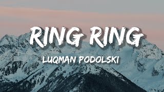 Luqman Podolski - RING RING (Lirik Video)