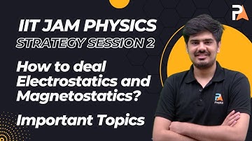 Electrostatics and magnetostatics Strategy | Important topics | IIT JAM Physics | Nitin | PrepKit