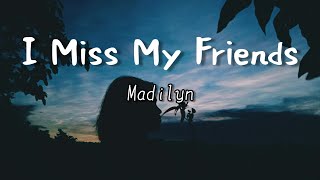 Madilyn – I Miss My Friends (Lyric Video)