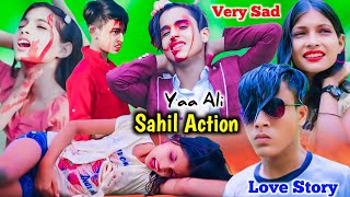 Yaa Ali β€οΈ Sahil Action Video π Heart Touching Love Story π Bhaity Music Action πΆ New Hindi Song π