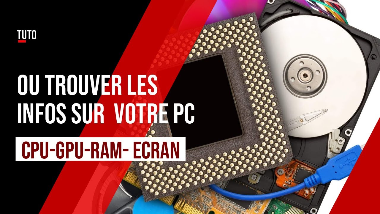 OÙ TROUVER LES INFO SUR VOTRE PC (CPU,GPU,RAM,VRAM, RESOLUTION ÉCRAN