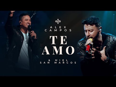 Te Amo - Alex Campos Ft. Miel San Marcos - Grabado en vivo en la Iglesia Champion Forest
