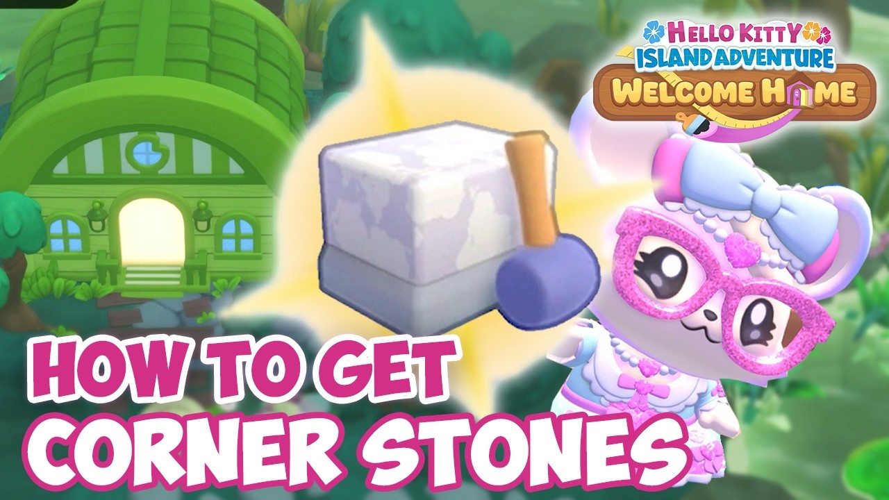 Welcome Home : how to get CORNER STONES!  in 3.0 of Hello Kitty Island Adventure